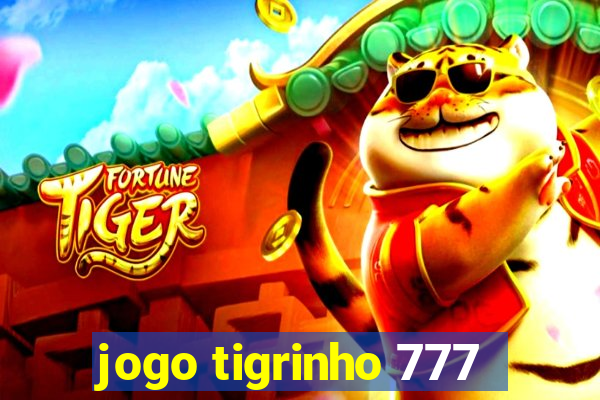 jogo tigrinho 777